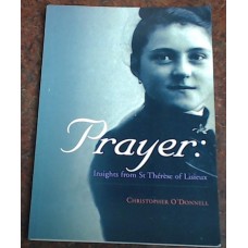 Prayer: Insights from St Therese of Lisieux